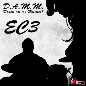 EC3 - D.A.M.M. (Drums are my Mistress) [feat. Wednesday Coleman, Mycah Chevalier & Troy 