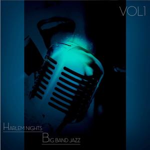 Harlem Nights - Big Band Jazz, Vol. 1