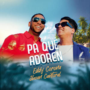 Pa' que adoren (feat. Jhoan Cantoral)