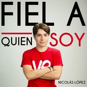 Fiel a Quien Soy
