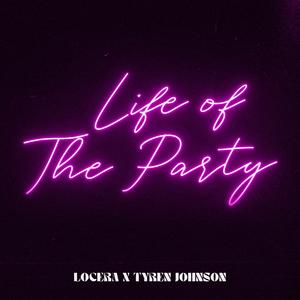 Life Of The Party (feat. Tyren Johnson) (Explicit)