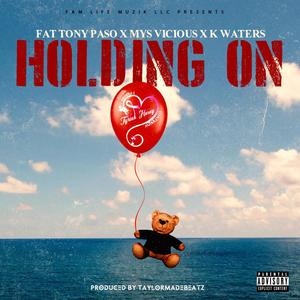 Holding On (feat. BeaMoony, K WATERS & MYS VICIOUS) [Explicit]