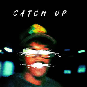 Catch Up (Explicit)