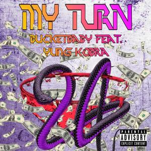 My Turn(feat. Yung Kobra) (Explicit)