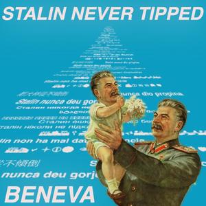 Stalin Never Tipped