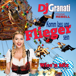 Komm lass uns Flieger sein (Wies`n Mix)