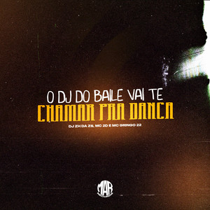O DJ do Baile Vai Te Chamar pra Dança (Explicit)