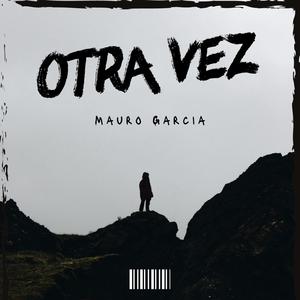 Mauro Garcia - Otra Vez EP1