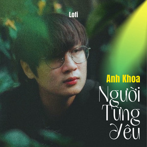 Người Từng Yêu (Lofi)