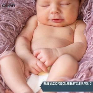 Rain Music for Calm Baby Sleep, Vol. 2