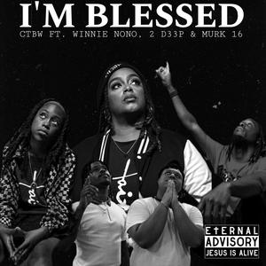 I'm blessed (feat. Winnie NoNo, 2 D33P & Murk 16)