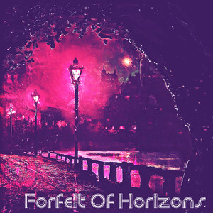Forfeit Of Horizons