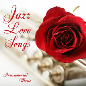 Jazz Love Songs - Instrumental Jazz Love Songs