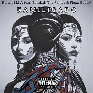 KAMILIGADO (feat. Barakah The Prince & Flexx Buddy) (Explicit)