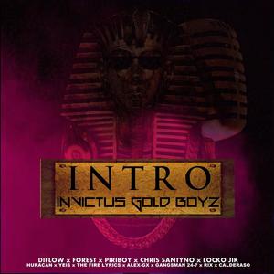 Intro Invictus Gold Boyz(feat. Diflow El Specialista, Forest, Locko Jik, Huracan, Alex Gx, chis Santyno, Rix El Mas Que Suena, Yeis, The Fire Lyrics, Gangsman 24 7 & Calderaso) (Explicit)