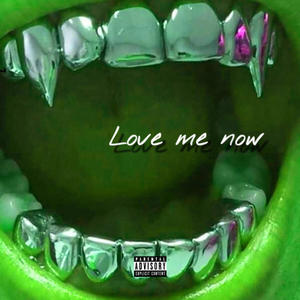 Love Me Now (Explicit)