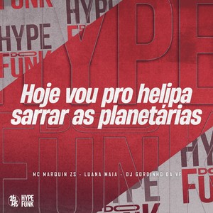 Hoje Vou pro Helipa Sarrar as Planetárias (Explicit)