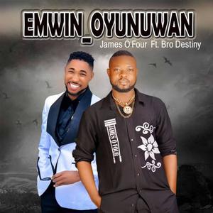 Emwin Oyunuwan (feat. Bro Destiny)