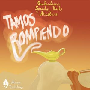 Tamo Rompiendo (feat. Gambino & Alx Russ)