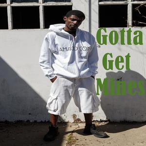 Gotta Get Mines (Explicit)