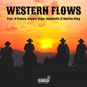 Western Flows (feat. B Franco, Dapper Daps, Donatxllo & Marlon King) (Explicit)