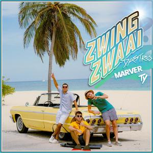 Zwing Zwaai(feat. Ty & Marver)