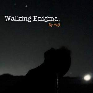 Walking Enigma. (Explicit)