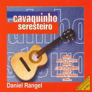 Daniel Rangel: Cavaquinho Seresteiro