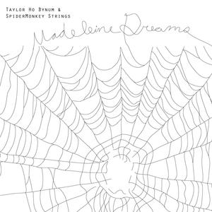 Taylor Ho Bynum - Madeleine Dreams (part v: objects lost on journeys) (feat. Kyoko Kitamura, Jason Kao Hwang, Jessica Pavone, Tomas Ulrich, Pete Fitzpatrick, Joseph Daley & Luther Gray)
