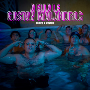 A Ella Le Gustan Malandros (Explicit)