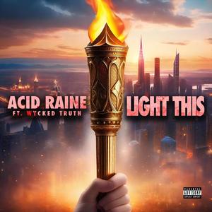 Light This (feat. Wycked Truth) [Explicit]