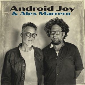 Android Joy & Alex Marrero