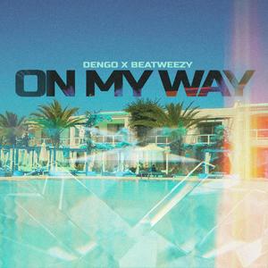 On My Way (feat. Beatweezy)