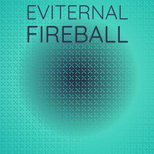 Eviternal Fireball