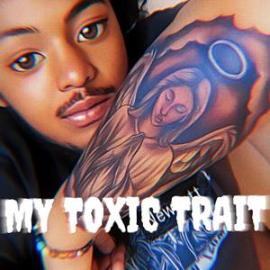 MY TOXIC TRAIT (Explicit)