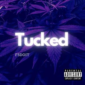 Tucked (feat. Chilla Tokage) [Explicit]