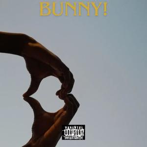 BUNNY! (feat. Kidkay & Miss Grey) (Explicit)