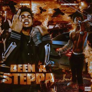 Been a Steppa (feat. KJAAYKASHH) [Explicit]