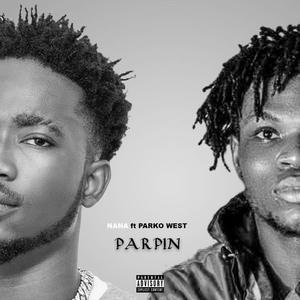 Parpin (feat. Parko West) [Explicit]