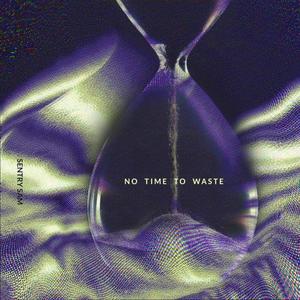 No Time to Waste (Explicit)