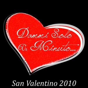 Dammi solo un minuto (San Valentino 2010)