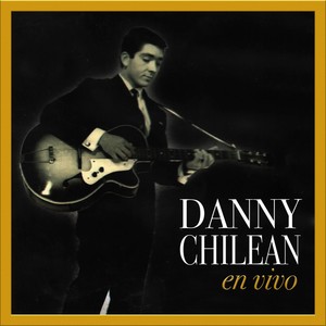 Danny Chilean (En Vivo)