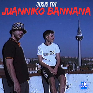 JUANNIKO BANNANA (Explicit)