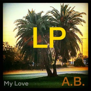 Lp, My Love (Explicit)