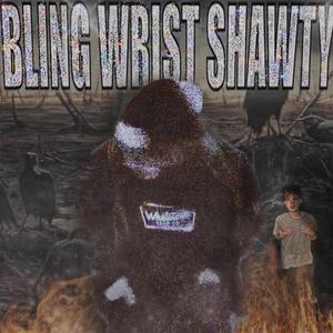 Bling Wrist Shawty (feat. Witecrow) (Explicit)