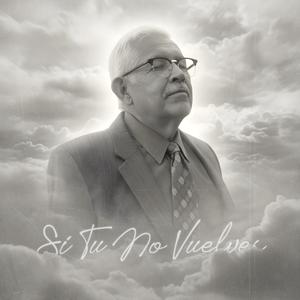 Si Tu No Vuelves (feat. Dante Hernandez)