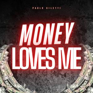 Money loves me-Paolo Giletti