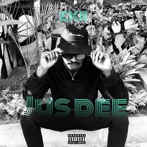 Jus dee (feat. Alvin Ace & T-more) [Explicit]