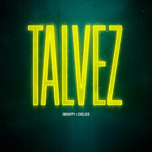 TAL VEZ