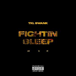 Fightin' Sleep (Explicit)